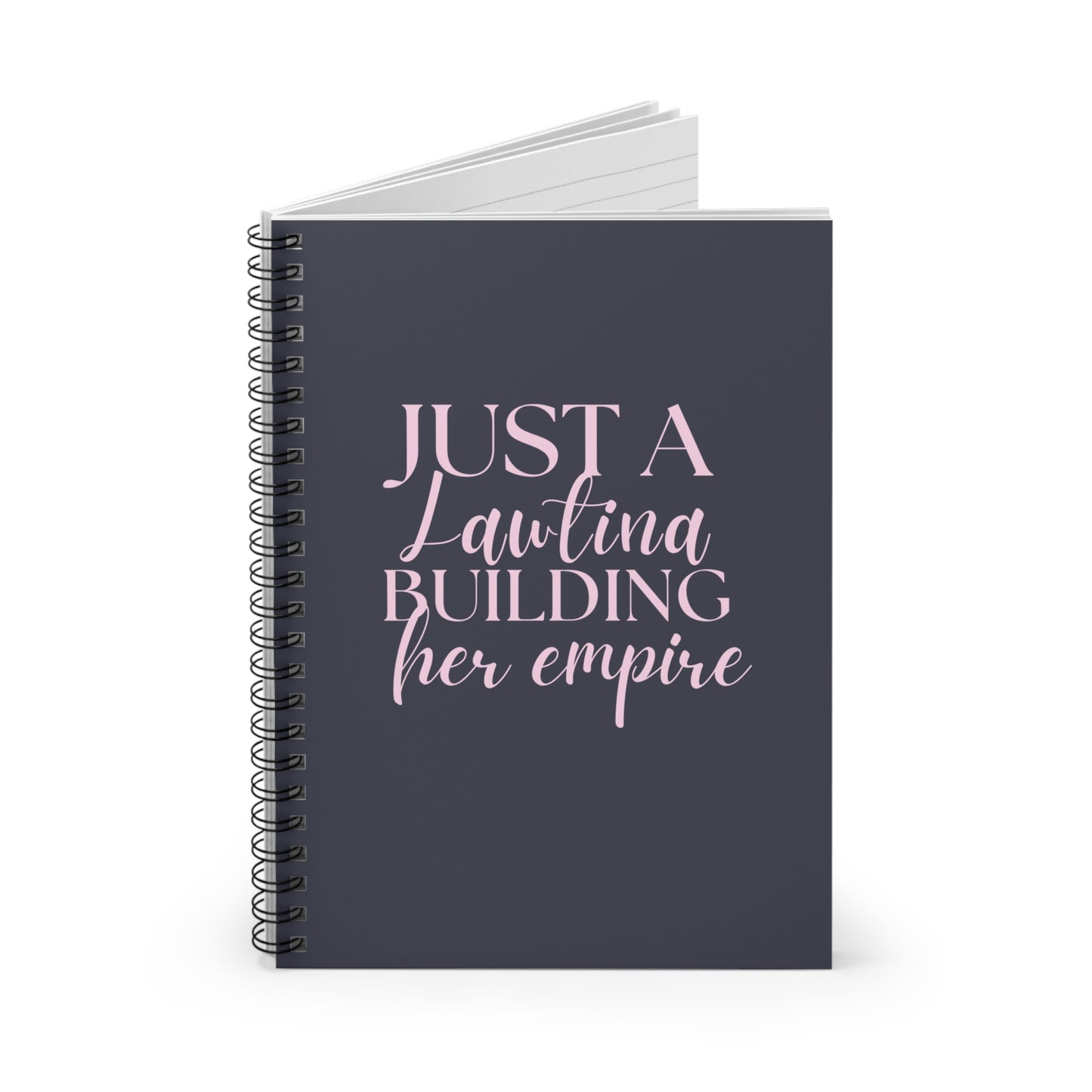 Just a Lawtina Building Her Empire Spiral Notebook