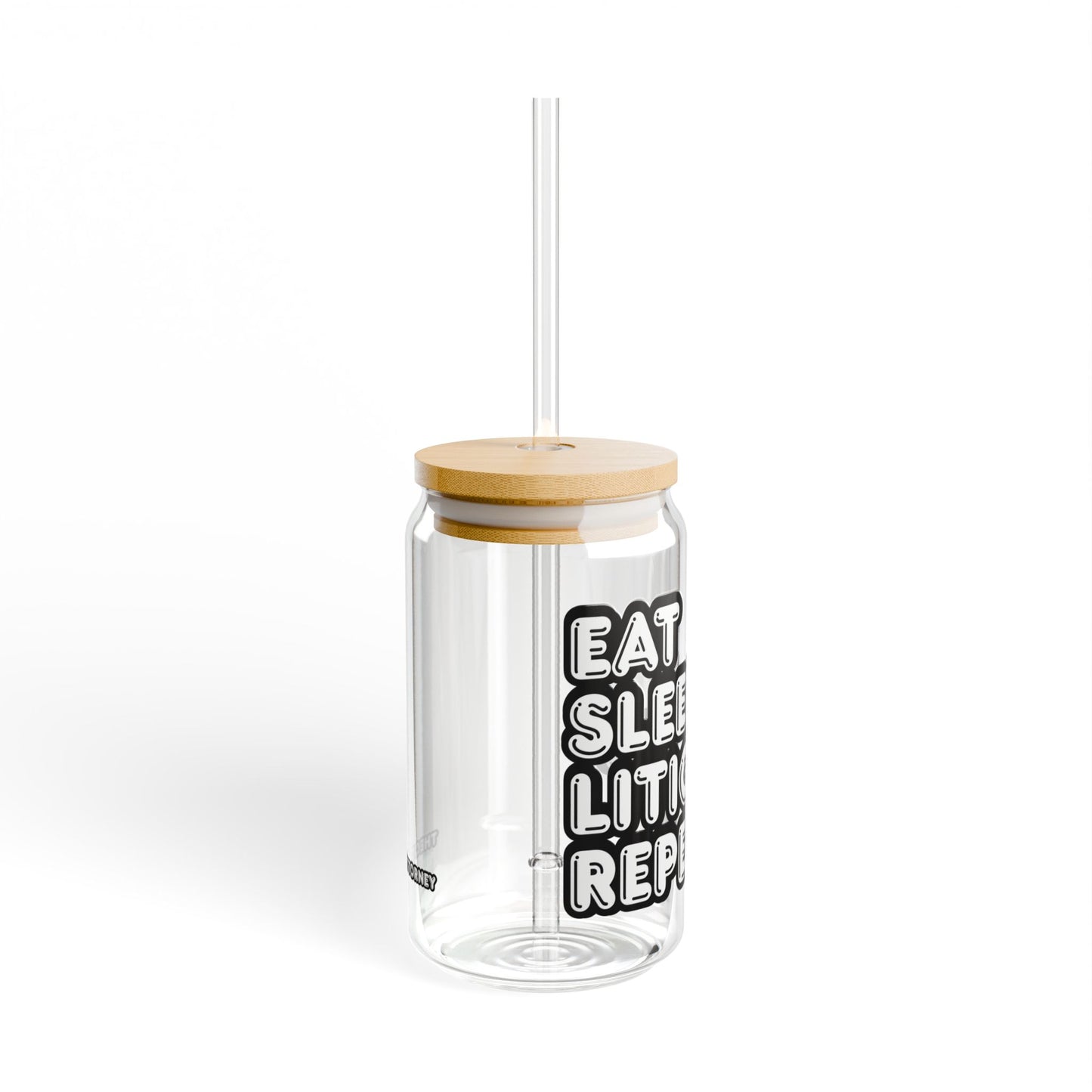 Sipper Glass - Eat Sleep Litigate Repeat