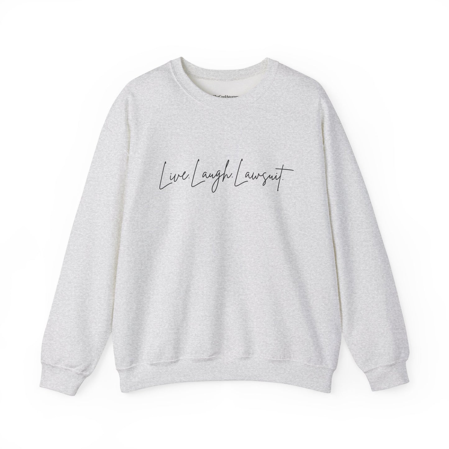 Live Laugh Lawsuit Crewneck
