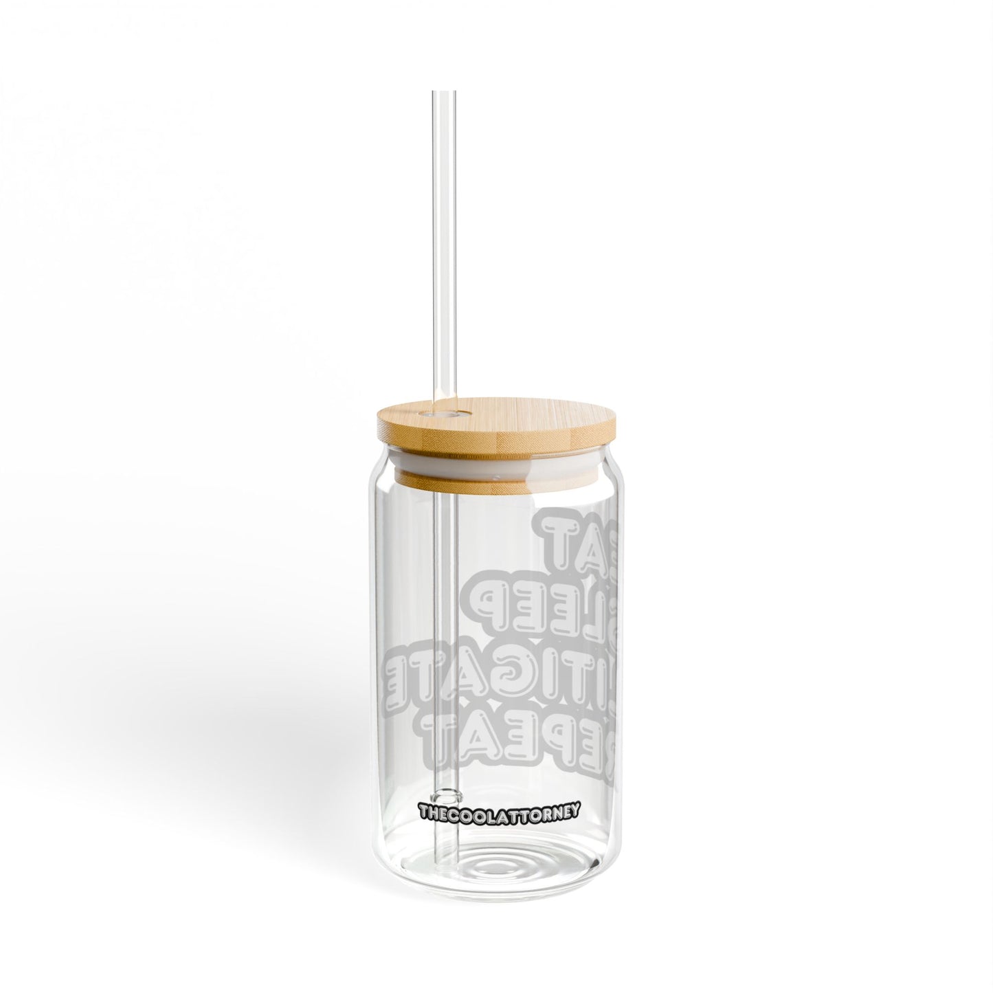 Sipper Glass - Eat Sleep Litigate Repeat