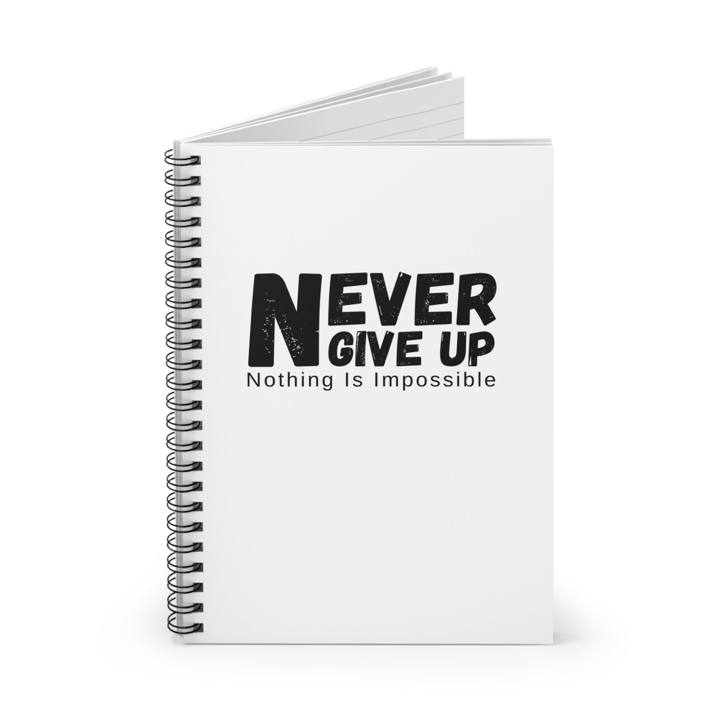Never Give Up Spiral Notebook