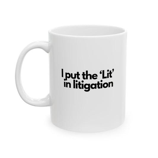 I put the 'Lit' in litigation