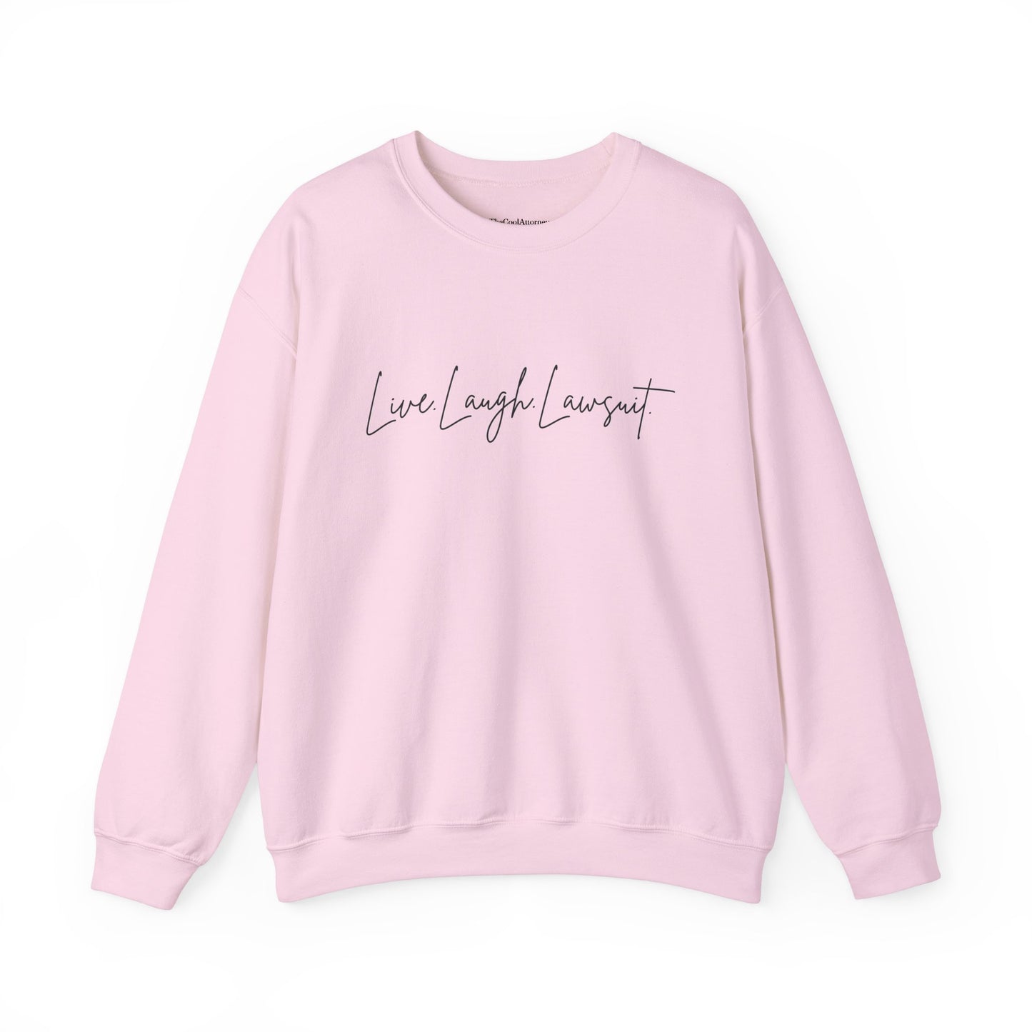Live Laugh Lawsuit Crewneck